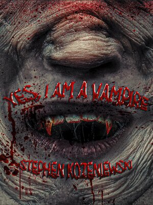cover image of Yes, I Am a Vampire